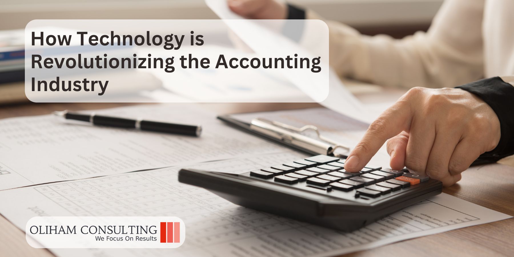 How Technology is Revolutionizing the Accounting Industry