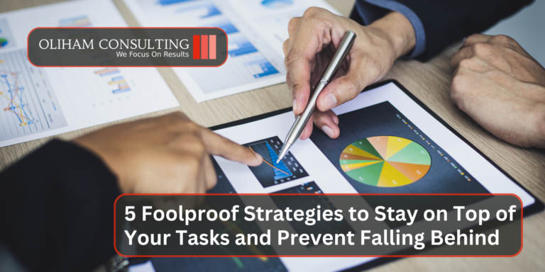 5 Foolproof Strategies to Stay on Top of Your Tasks and Prevent Falling Behind